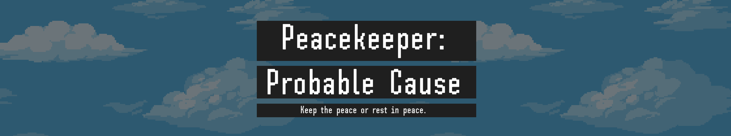 Peacekeeper: Probable Cause