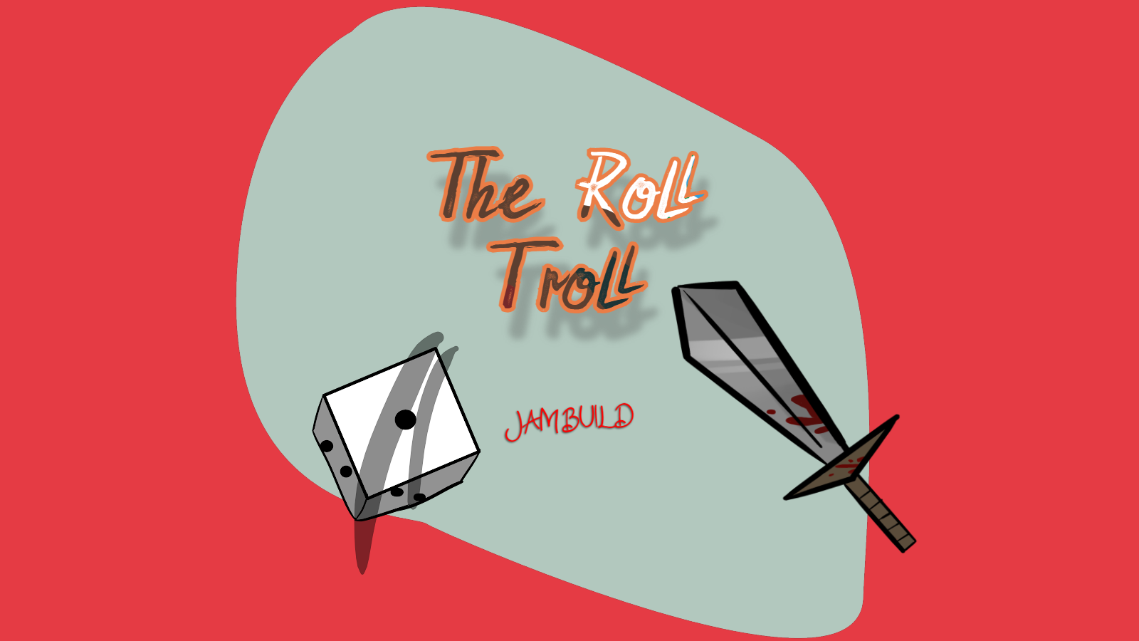 The Roll Troll (Jam Build)
