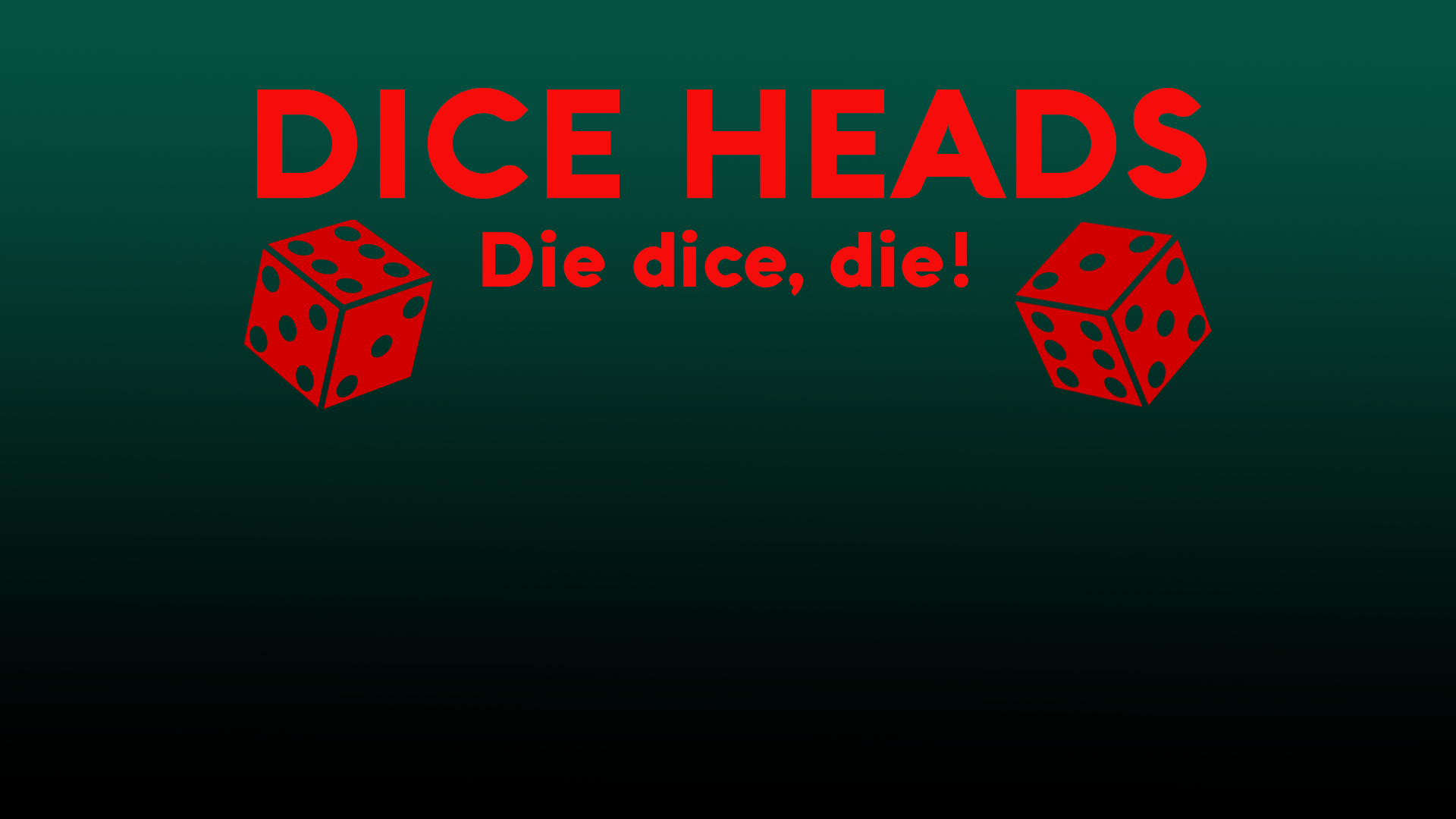 Dice Heads