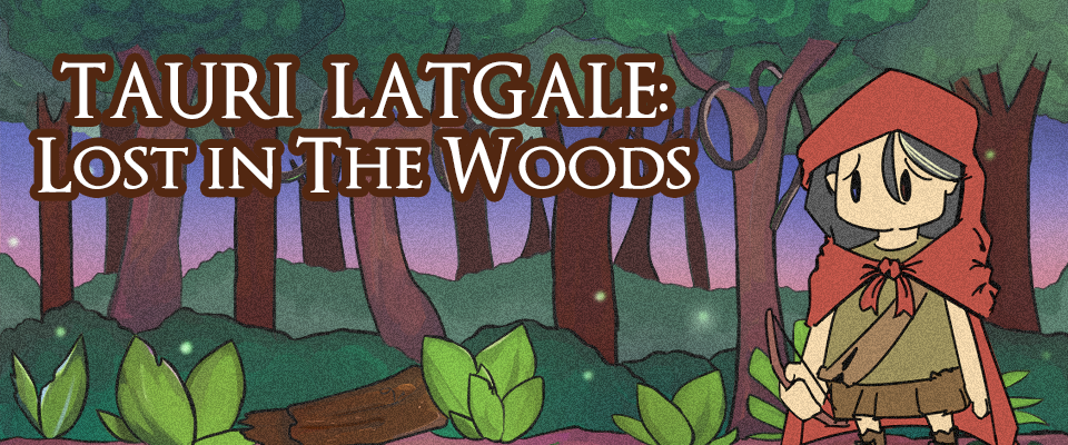 Tauri Latgale: Lost In The Woods