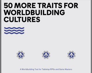 50 More Traits for Worldbuilding Cultures  