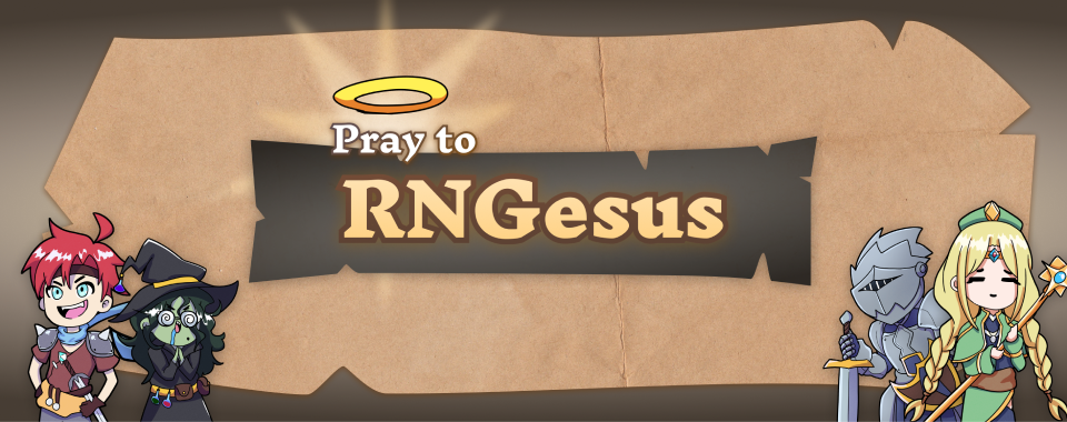 Pray to RNGesus