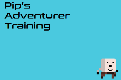 Pip's Adventurer Training
