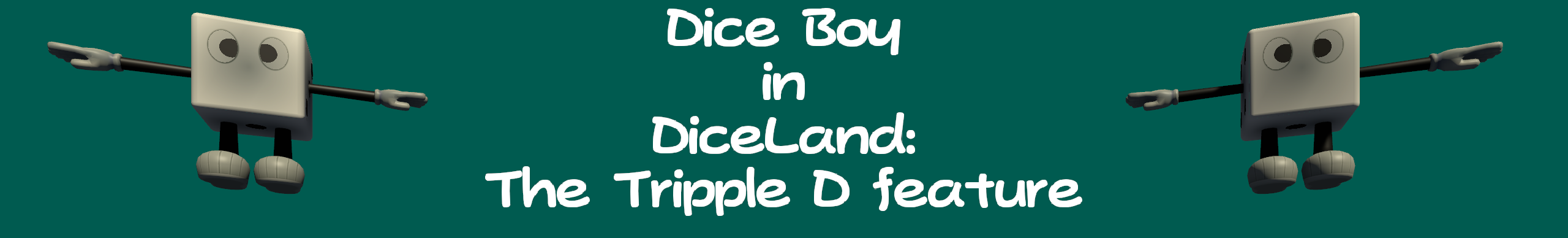 Dice boy in Diceland: The Tripple D feature
