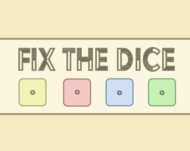 Fix the Dice!