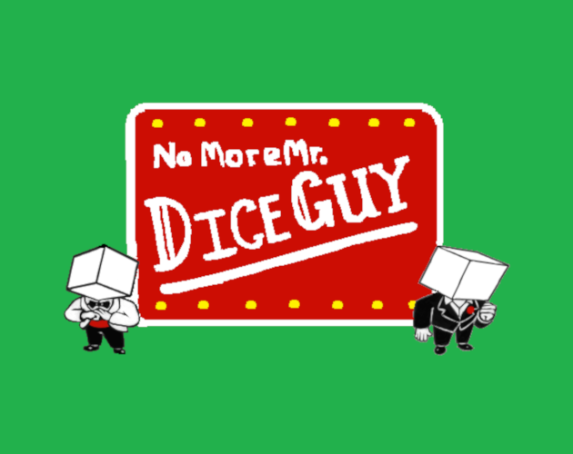 No More Mr. Dice Guy by MetalGearSamus for GMTK Game Jam 2022 itch.io