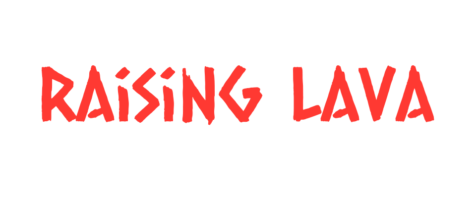 Raising Lava
