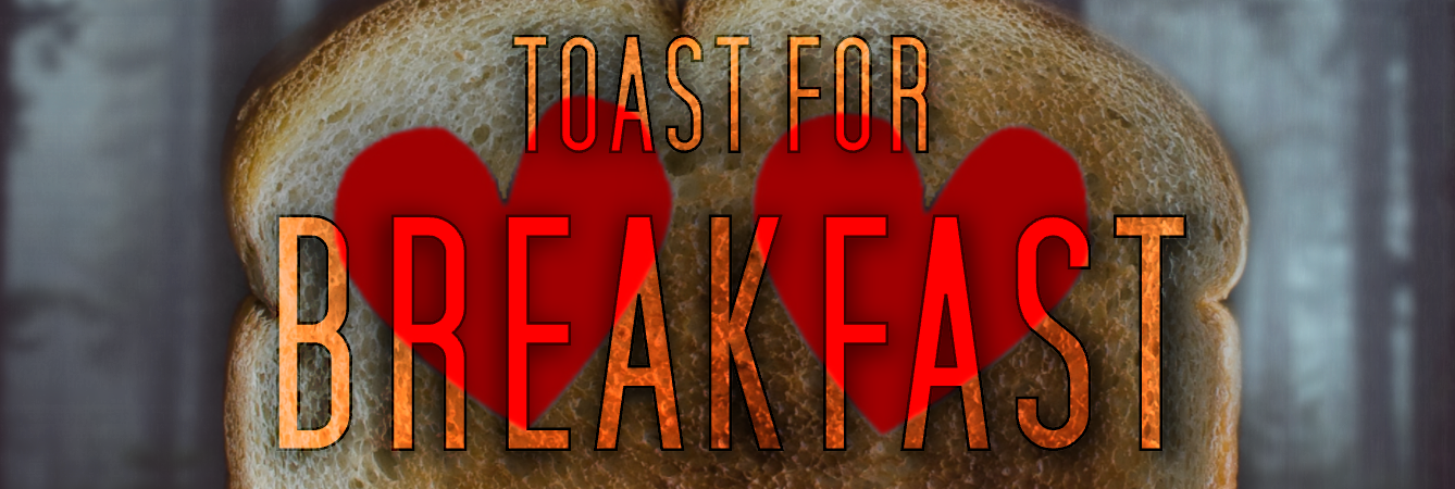 Toast For Breakfast