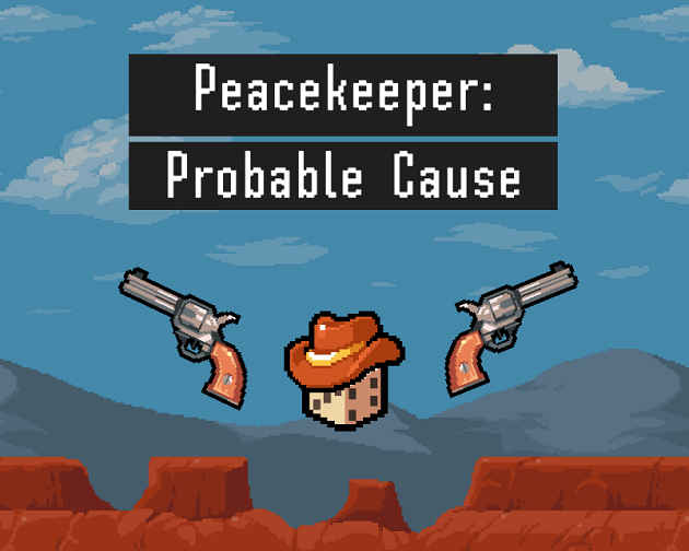 Peacekeeper: Probable Cause