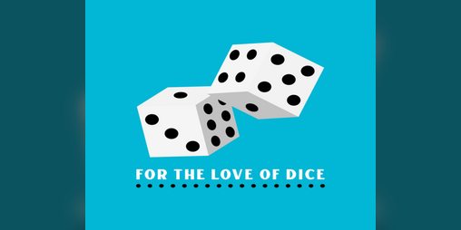 Cover image for For The Love of Dice