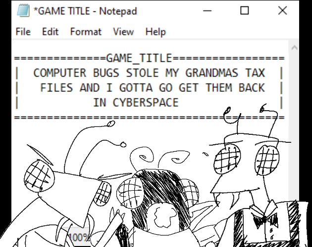 Cover image for COMPUTER BUGS STOLE MY GRANDMAS TAX FILES AND I GOTTA GO GET THEM BACK IN CYBERSPACE