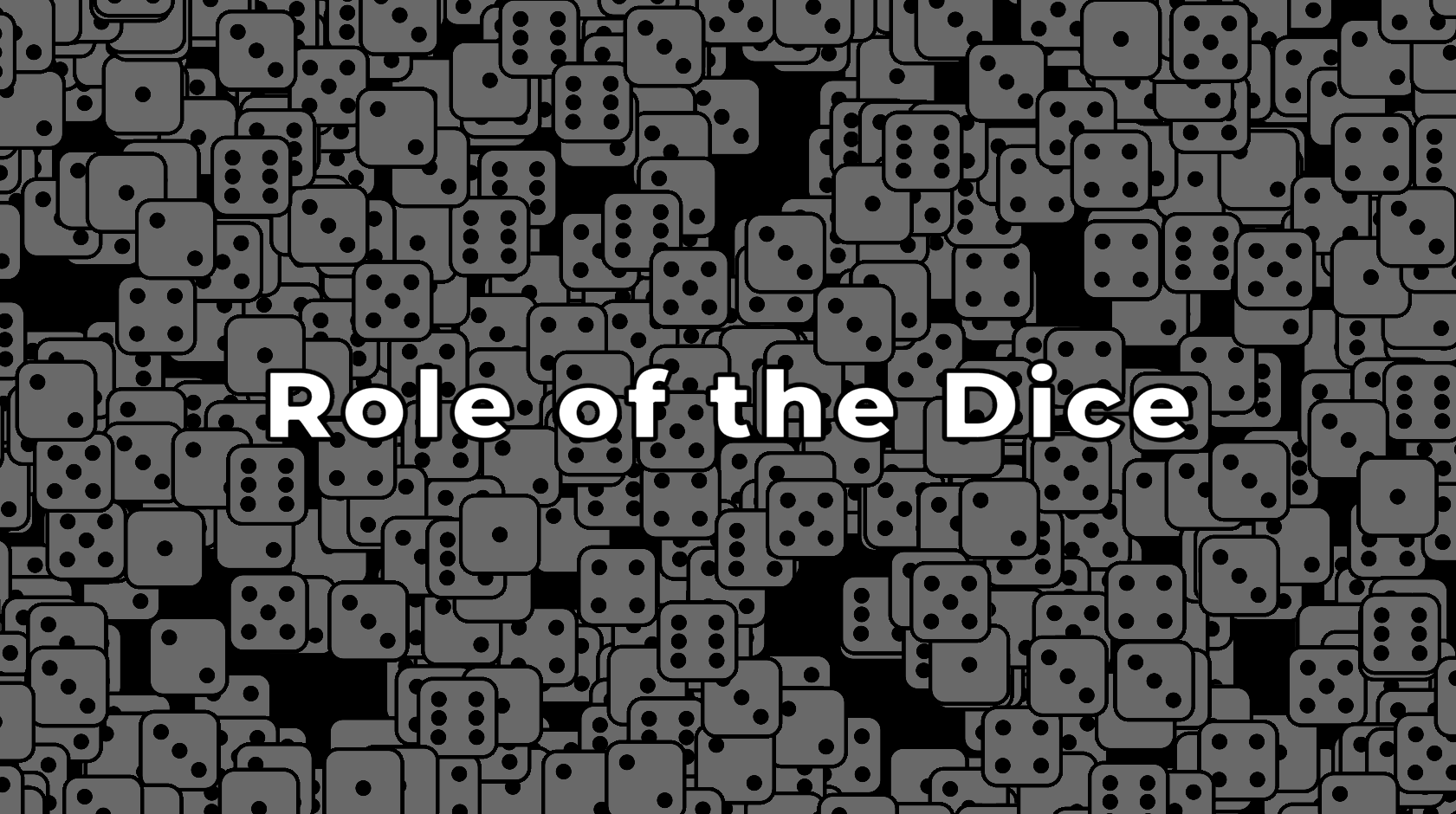 Role of the Dice
