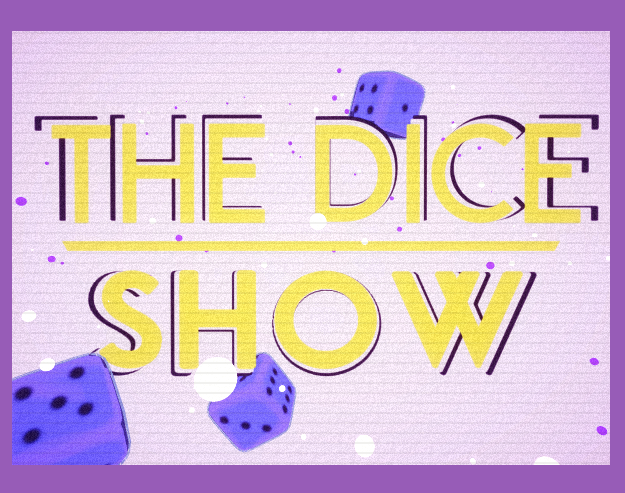 The Dice Show