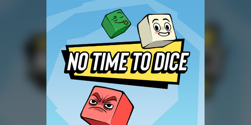 Cover image for No Time to Dice 🎲