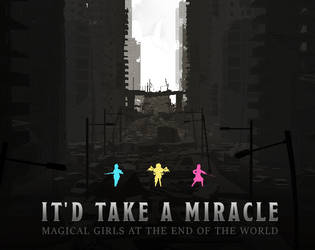 It'd Take A Miracle: Magical Girls at the End of the World  