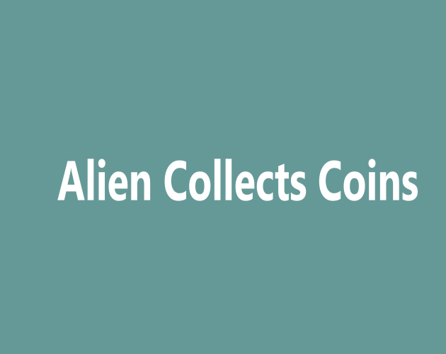 Alien Collects Coins by ShrihanSingh