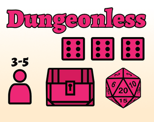 Dungeonless   - Breathless fantasy that resembles (but is legally distinct from) a game made by magicians. 