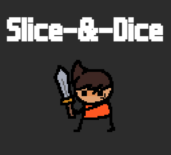 Slice-&-Dice (Post-Jam Version)