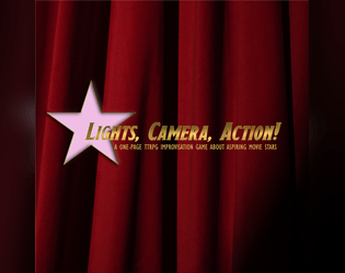 Lights, Camera, Action!   - #1pRPGJam - A one-page TTRPG Improvisation game about aspiring movie stars 
