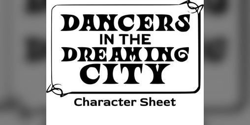 Cover image for Dancers in the Dreaming City - Character Sheet