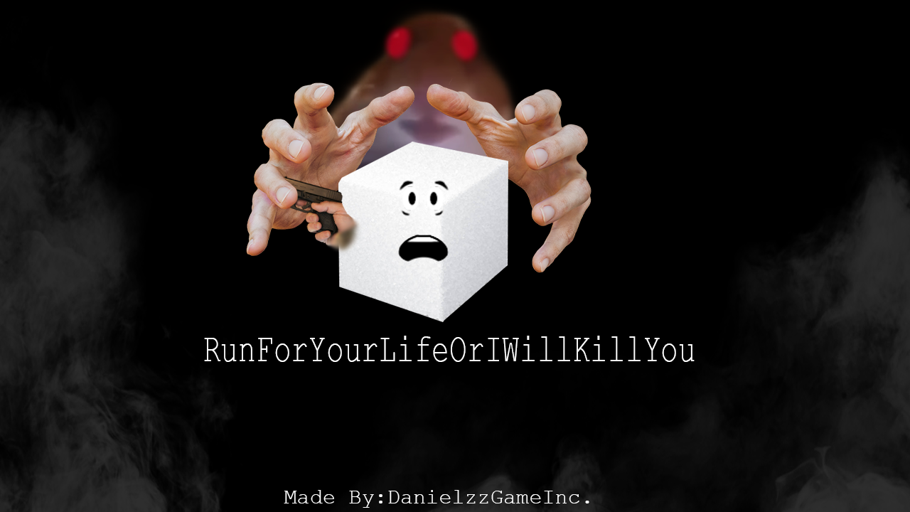 RunForYourLifeOrIWillKillYou