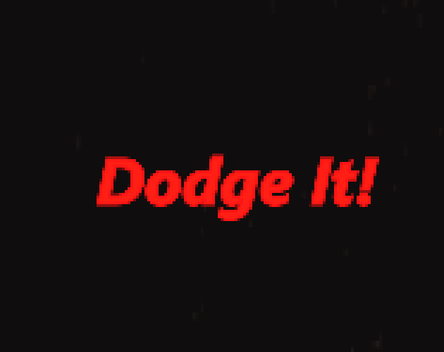 Dodge It!