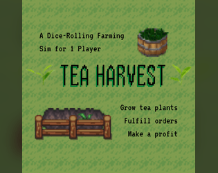 Tea Harvest   - Will you be able to fill out enough orders to keep your farm  thriving? 