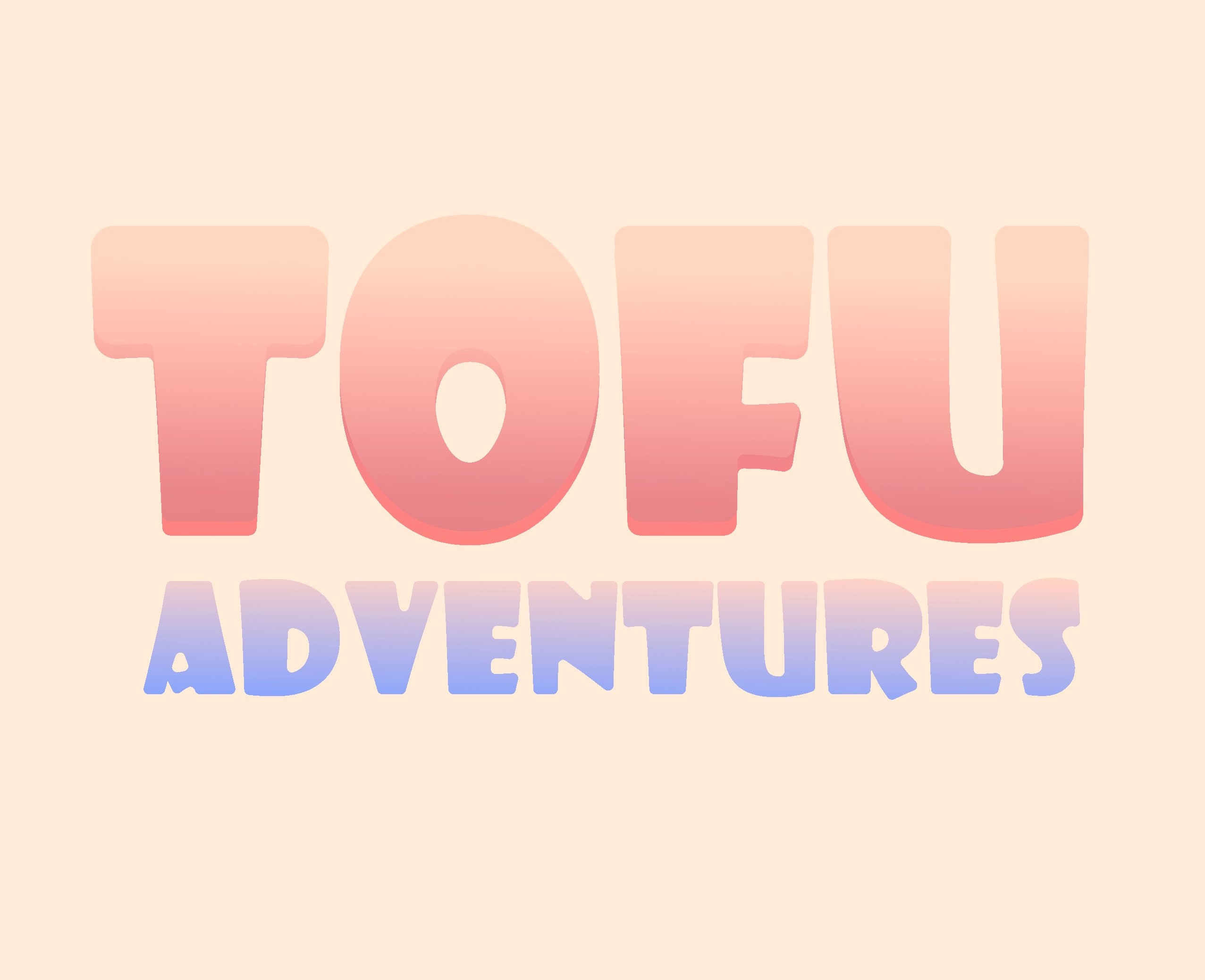 Tofu Adventures