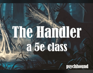 The Handler Class (5e)  