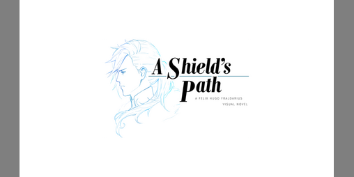 Cover image for A Shield's Path: A Felix Hugo Fraldarius Visual Novel