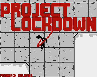 Project Lockdown (Working Title)