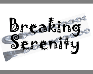 Breaking Serenity   - A GMless game of bringing back wildness to an unchanging world. 