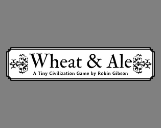 Wheat & Ale   - A coffee-break civilization game for one. 