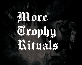 More Trophy Rituals   - Additional rituals for use with Trophy Gold and Trophy Dark 