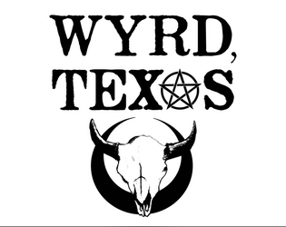 Wyrd, Texas   - A Tabletop Role-Playing Game 