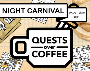 QOC Expansion: Night Carnival   - The first Quests Over Coffee expansion: Night Carnival! 