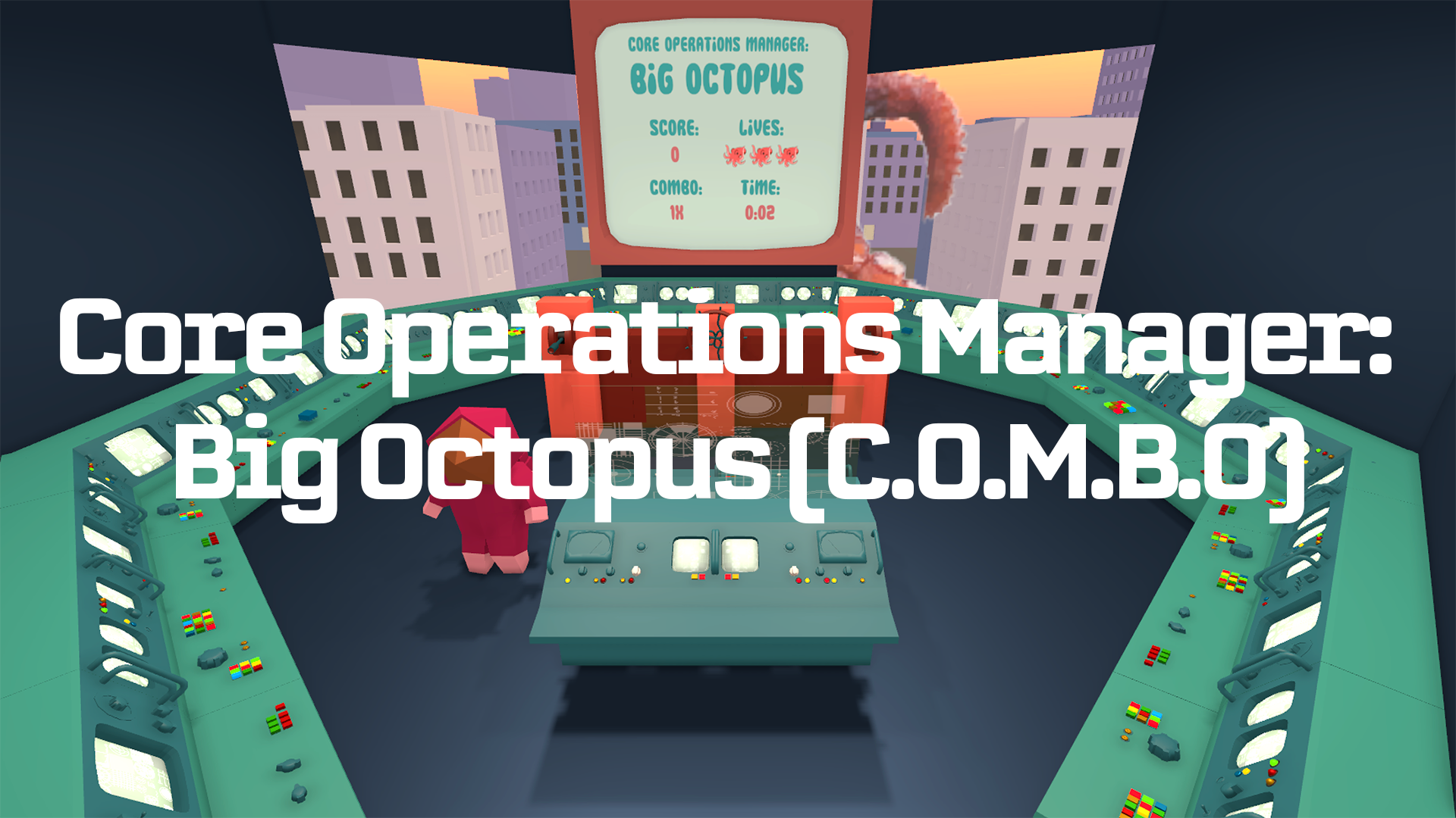 Chief Operations Manager: Big Octopus (C.O.M.B.O.)
