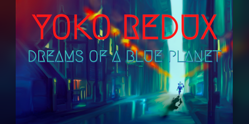 Cover image for Yoko Redux: Dreams of a Blue Planet