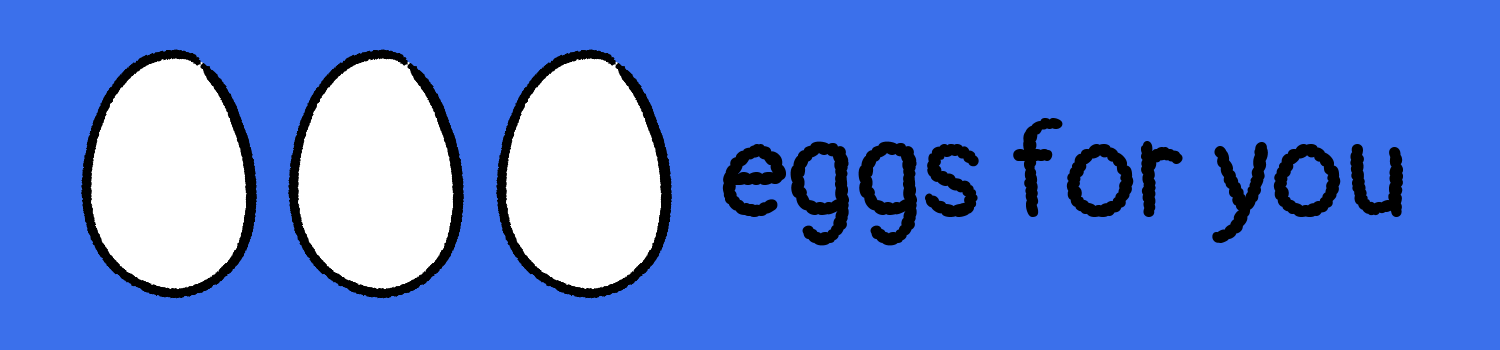 eggs for you