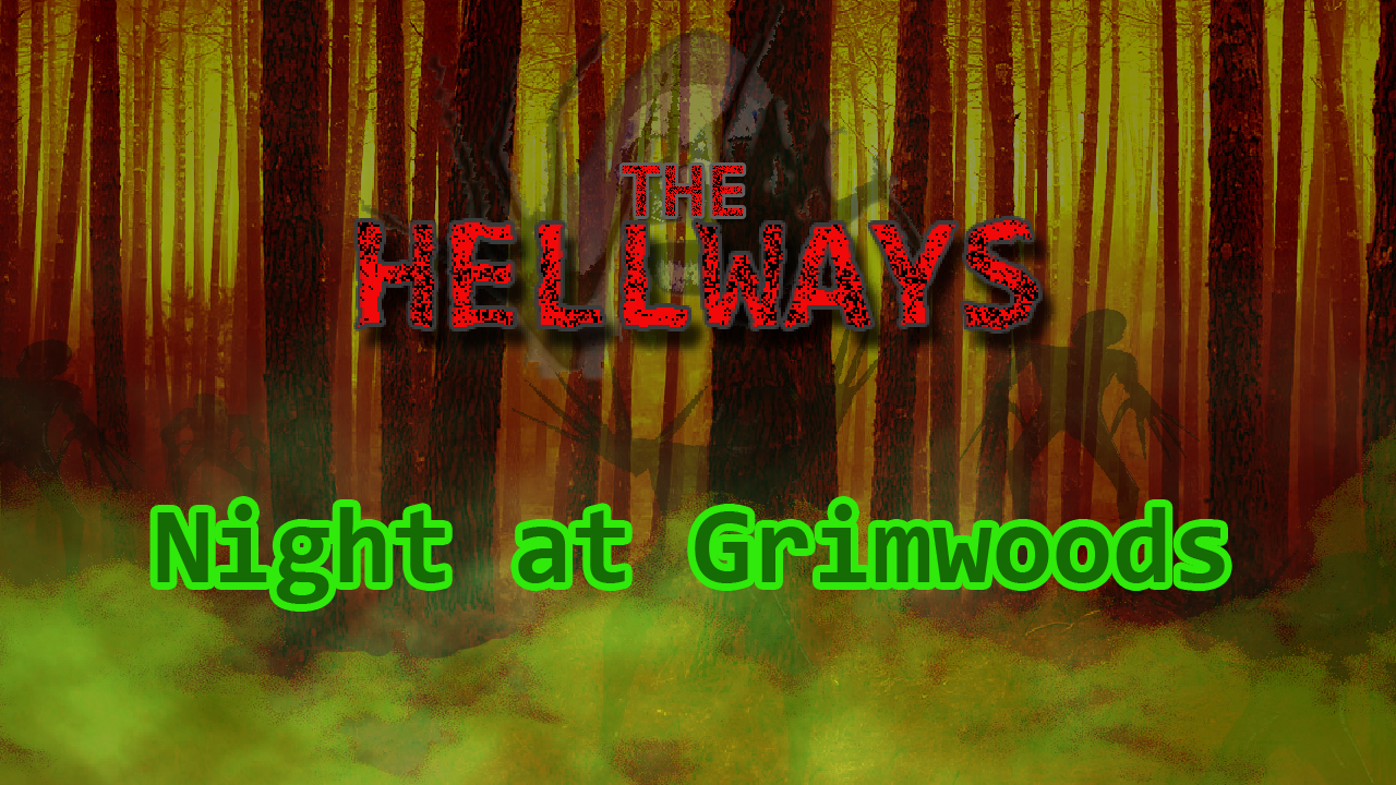 The Hellways:Night at Grimwoods