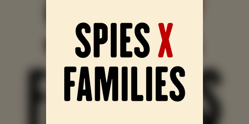 Cover image for SPIES X FAMILIES