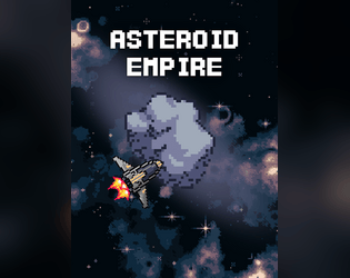 Asteroid Empire   - A 2 player print & play game that puts rival CEO’s of asteroid mining start-ups against each other! 