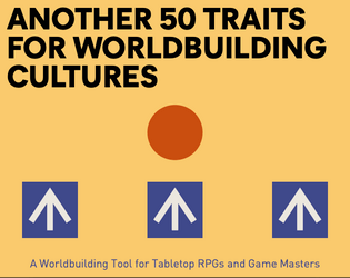 Another 50 Traits for Worldbuilding Cultures  