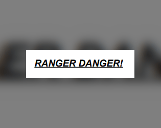 Ranger Danger!  