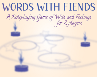Words with Fiends   - A 1-page 2-player roleplaying game 