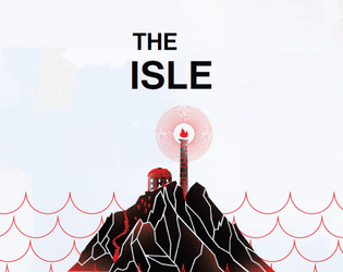 The Isle   - An adventure for The Vanilla Game or another fantastic or historical roleplaying game of your choosing. 
