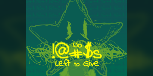 Cover image for No !@#$s Left to Give