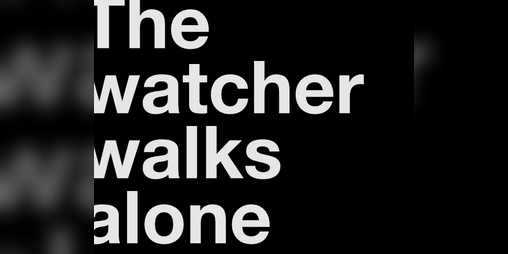 Cover image for The watcher walks alone