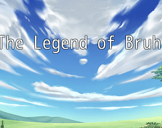 The Legend of Bruh