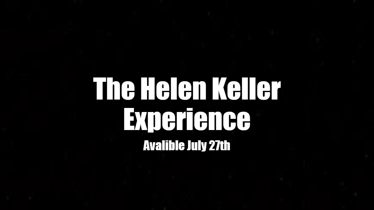 The Helen Keller Experience